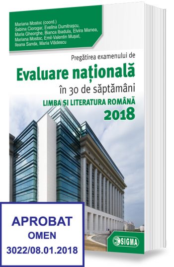 Pregătirea examenului de EVALUARE NAŢIONALĂ în 30 de săptămâni - Limba și literatura română 2018
